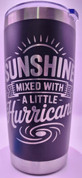 Sunshine with a little hurricane 20oz matte black tumbler